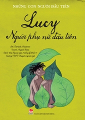nhung-con-nguoi-dau-tien-lucy-nguoi-phu-nu-dau-tien-79156a12f0134c109795ce87771431a1 nhung con nguoi dau tien lucy nguoi phu nu dau tien 79156a12f0134c109795ce87771431a1 - Tuyển Chọn Sách Hay
