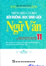nhung dieu can biet boi duong hoc sinh gioi ngu van 11 L - Tuyển Chọn Sách Hay