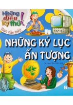 Những Điều Kỳ Thú – Những Kỷ Lục Ấn Tượng