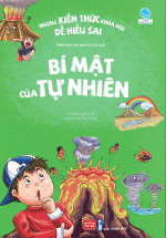 Những Kiến Thức Khoa Học Dễ Hiểu Sai – Bí Mật Của Tự Nhiên