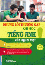 Những Lỗi Thường Gặp Khi Học Tiếng Anh Của Người Việt – The Windy