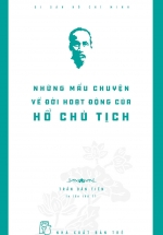 Di Sản Hồ Chí Minh – Những Mẫu Chuyện Về Đời Hoạt Động Của Chủ Tịch Hồ Chí Minh