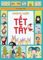 nhung-ngay-tet-tay-7a10c434c7a24e4baa271b5785d540d8-241286e770414706b7b778197d61a082 nhung ngay tet tay 7a10c434c7a24e4baa271b5785d540d8 241286e770414706b7b778197d61a082 - Tuyển Chọn Sách Hay