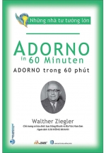 Những Nhà Tư Tưởng Lớn – Adorno Trong 60 Phút