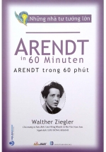 Những Nhà Tư Tưởng Lớn – Arendt Trong 60 Phút