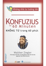 Những Nhà Tư Tưởng Lớn – Konfuzius Trong 60 Phút