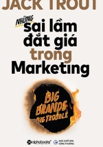 Những Sai Lầm Đắt Giá Trong Marketing