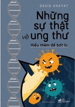 Những Sự Thật Về Ung Thư – Hiểu Thêm Để Bớt Lo