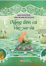 Những Truyền Thuyết Không Thể Không Biết Của Ba Lan – Nàng Tiên Cá Vác – Xa -Va