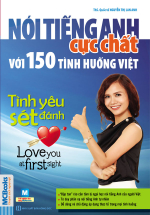 Nói Tiếng Anh Cực Chất Với 150 Tình Huống Việt – Tình yêu Sét Đánh