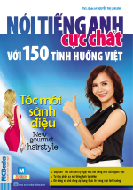 Nói Tiếng Anh Cực Chất Với 150 Tình Huống Việt Tóc Mới Sành Điệu – New Gourmet Hairstyle