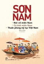 Nói Về Miền Nam – Cá Tính Miền Nam – Thuần Phong Mỹ Tục Việt Nam