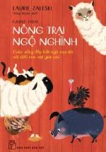 Nông Trại Ngộ Nghĩnh – Cuộc Sống Đầy Bất Ngờ Của Tôi Với 600 Con Vật Giải Cứu