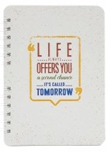 Notebook – Life Always Offers You A Second Chance. It’s Called Tomorrow (Khổ 21 x 15 – Sổ Lò Xo)