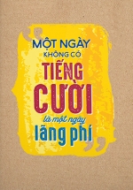 Notebook – Một Ngày Không Có Tiếng Cười Là Một Ngày Lãng Phí (Khổ 13.5 x 19)