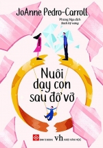 Nuôi Dạy Con Sau Đổ Vỡ – Putting Children First: Proven Parenting Strategies For Helping Children Thrive Through Divorce
