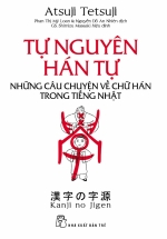 Tự Nguyên Hán Tự – Những Câu Chuyện Về Chữ Hán Trong Tiếng Nhật