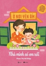 Ở Nơi Yên Ấm – Nhà Mình Có Em Rồi