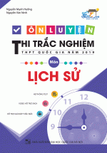 Ôn Luyện Thi Trắc Nghiệm THPT Quốc Gia Năm 2019 Môn Lịch Sử