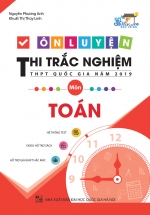 Ôn Luyện Thi Trắc Nghiệm THPT Quốc Gia Năm 2019 Môn Toán