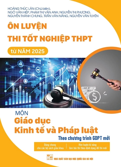 Ôn Luyện Thi Tốt Nghiệp THPT Từ Năm 2025 Môn Giáo Dục Kinh Tế Và Pháp Luật (Theo Chương Trình GDPT Mới)
