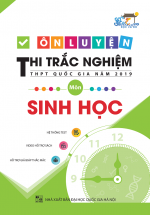 Ôn Luyện Thi Trắc Nghiệm THPT Quốc Gia Năm 2019 Môn Sinh Học