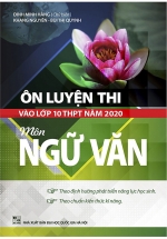 Ôn Luyện Thi Vào Lớp 10 THPT Năm 2020 Môn Ngữ Văn