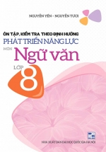 Ôn Tập, Kiếm Tra Theo Định Hướng Phát Triển Năng Lực Ngữ Văn Lớp 8