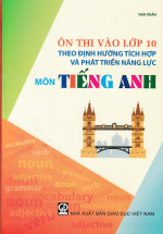 Ôn Thi Vào Lớp 10 Theo Định Hướng Tích Hợp Và Phát Triển Năng Lực – Môn Tiếng Anh