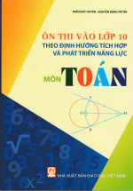 Ôn Thi Vào Lớp 10 Theo Định Hướng Tích Hợp Và phát Triển Năng Lực – Môn Toán