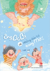 ong-ba-bi-va-nhung-dua-tre-trong-mo-111bce0994484a62948a6698fd9eac5f-4c82d02772a64ddd9f80f849d88e4c11 ong ba bi va nhung dua tre trong mo 111bce0994484a62948a6698fd9eac5f 4c82d02772a64ddd9f80f849d88e4c11 - Tuyển Chọn Sách Hay