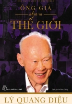 Ông Già Nhìn Ra Thế Giới ( Lý Quang Diệu )