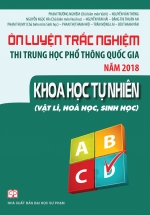 [Dọn Kho] Ôn luyện thi trắc nghiệm thi THPT quốc gia năm 2018 Khoa Học Tự Nhiên