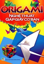 Origami Nghệ Thuật Gấp Giấy Cơ Bản