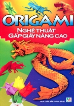 Origami Nghệ Thuật Gấp Giấy Nâng Cao