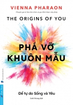 Phá Vỡ Khuôn Mẫu – Để Tự Do Sống Và Yêu