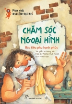 Phẩm Chất Nhà Lãnh Đạo Nhí : Chăm Sóc Ngoại Hình – Bác Tiều Phu Hạnh Phúc