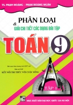 Phân Loại Và Giải Chi Tiết Các Dạng Bài Tập Toán 9 – Tập 1 (Bám Sát SGK Kết Nối Tri Thức Với Cuộc Sống)