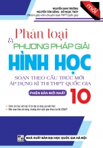 Phân Loại Và Phương Pháp Giải Hình Học 10
