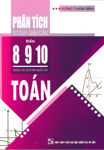 Phân Tích Tư Duy Giải Câu Điểm 8 9 10 Trong Các Kì Thi THPT Quốc Gia Toán