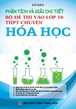 Phân Tích Và Giải Chi Tiết Bộ Đề Thi Vào Lớp 10 THPT Chuyên Hóa Học
