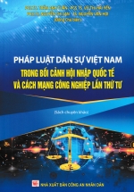 Pháp Luật Dân Sự Việt Nam Trong Bối Cảnh Hội Nhập Quốc Tế Và Cách Mạng Công Nghiệp Lần Thứ Tư (DH)