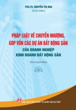 Pháp Luật Về Chuyển Nhượng, Góp Vốn Các Dự Án Bất Động Sản Của Doanh Nghiệp Kinh Doanh Bất Động Sản