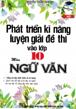 Phát Triển Kĩ Năng Luyện Giải Đề Thi Vào Lớp 10 Môn Ngữ Văn