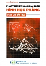 Phát Triển Kỹ Năng Giải Toán Hình Học Phẳng Dành Cho Bậc THCS