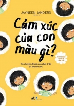 Phát Triển Trí Tuệ Cảm Xúc – Cảm Xúc Của Con Màu Gì?
