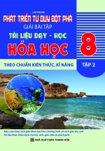 Phát Triển Tư Duy Đột Phá Giải Bài Tập Tài Liệu Dạy Học Hóa Học 8 Tập 2 ( Theo Chuẩn Kiến Thức , Kĩ Năng )