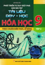 Phát Triển Tư Duy Đột Phá Giải Bài Tập Hóa Học 9 – Tập 2