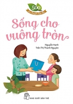 500 Câu Chuyện Đạo Đức – Sống Cho Vuông Tròn