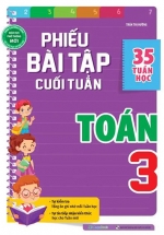 Phiếu Bài Tập Cuối Tuần Toán 3 (35 Tuần Học)